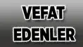 26 Haziran 2026 Aramızdan Ayrılanlar
