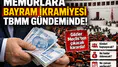 Memurlara Bayram İkramiyesi Müjdesi mi? Gözler TBMM’ye Çevrildi!
