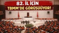 Türkiye’nin 82. İli İçin TBMM’ye Teklif
