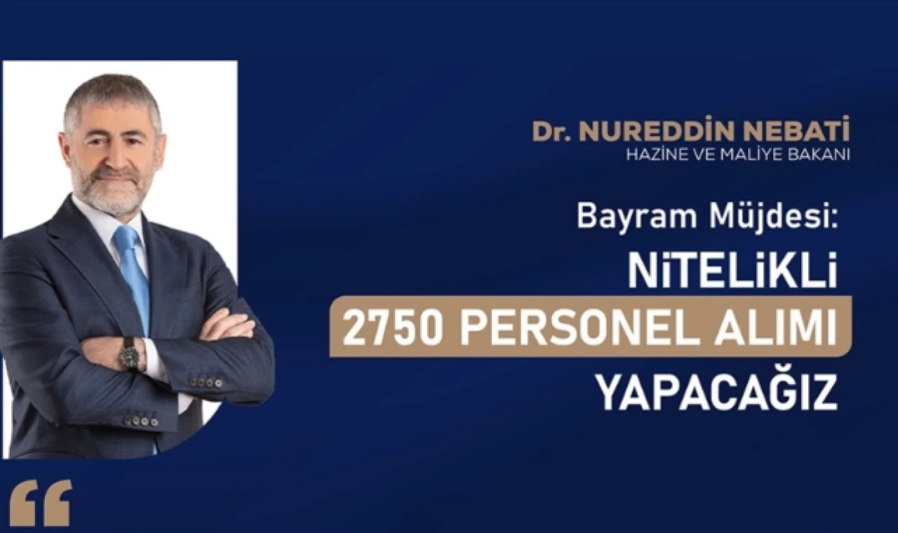 Bakan Nebati nitelikli personel alımı yapacaklarını bildirdi