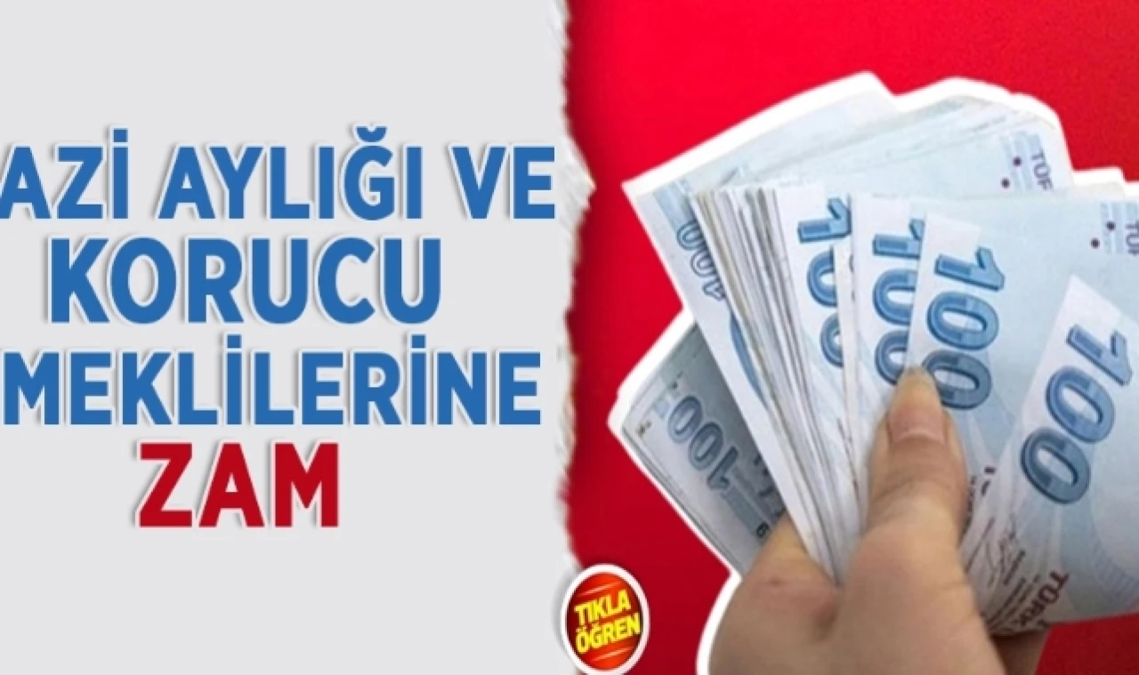 GAZİ AYLIĞI VE KORUCU EMEKLİLERİNE ZAM