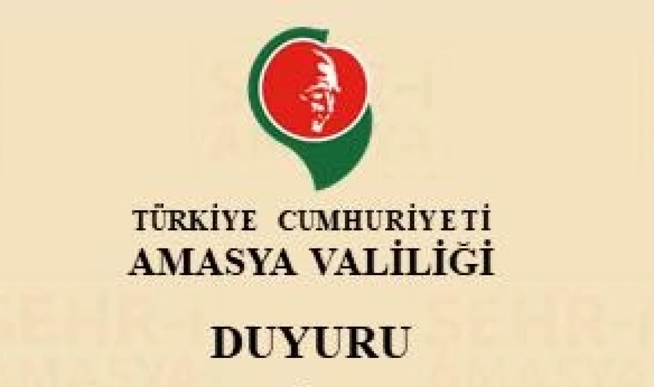 AMASYA VALİLİĞİNDEN ÖNEMLİ DUYURU