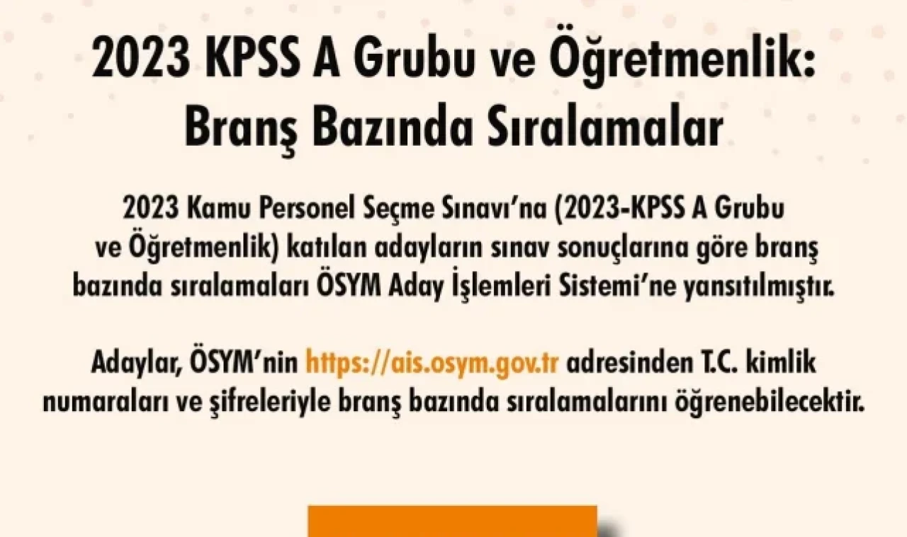 2023 KPSS A Grubu ve Öğretmenlik grubunda branş bazında sıralamalar açıklandı