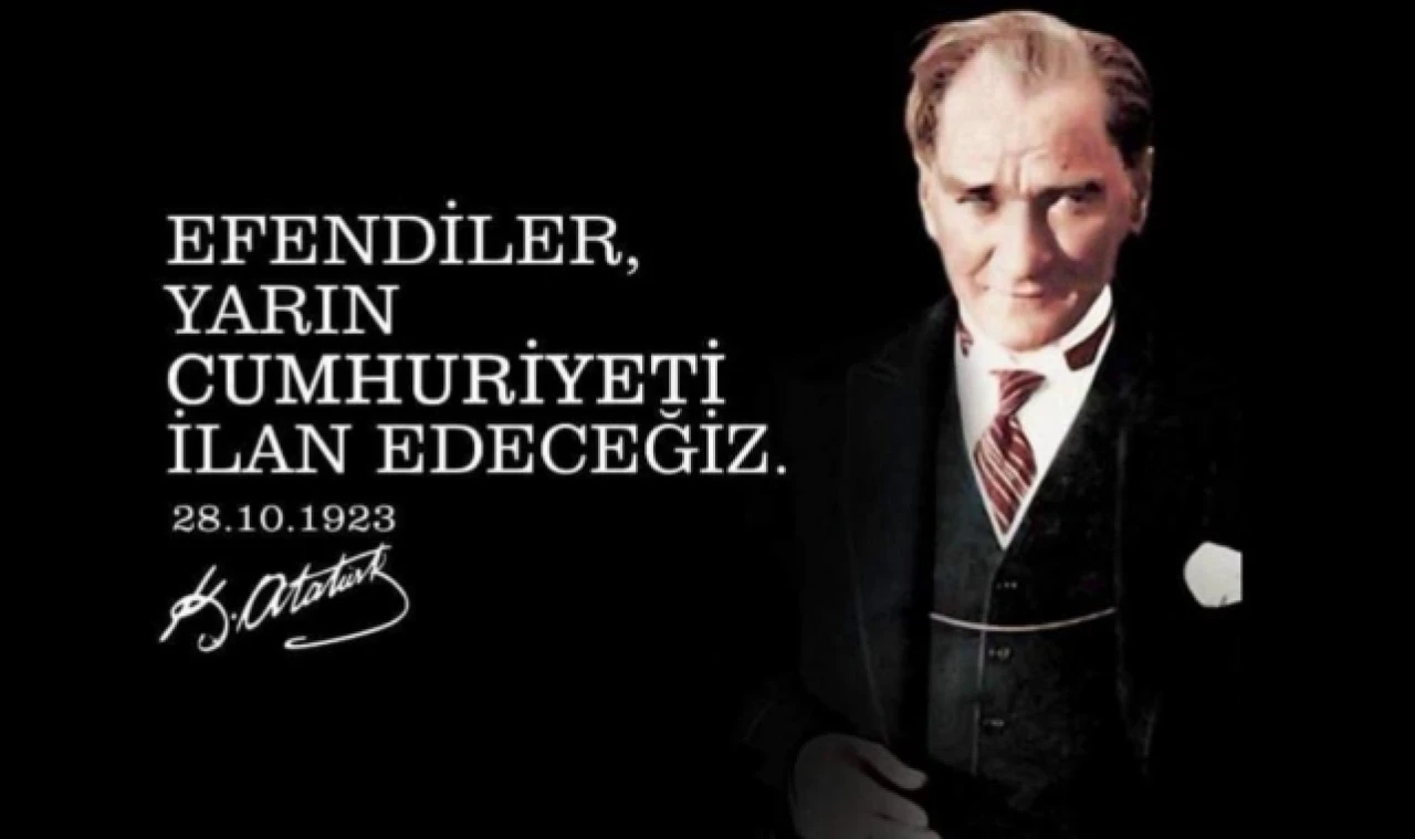 "Efendiler yarın Cumhuriyet'i ilan edeceğiz"