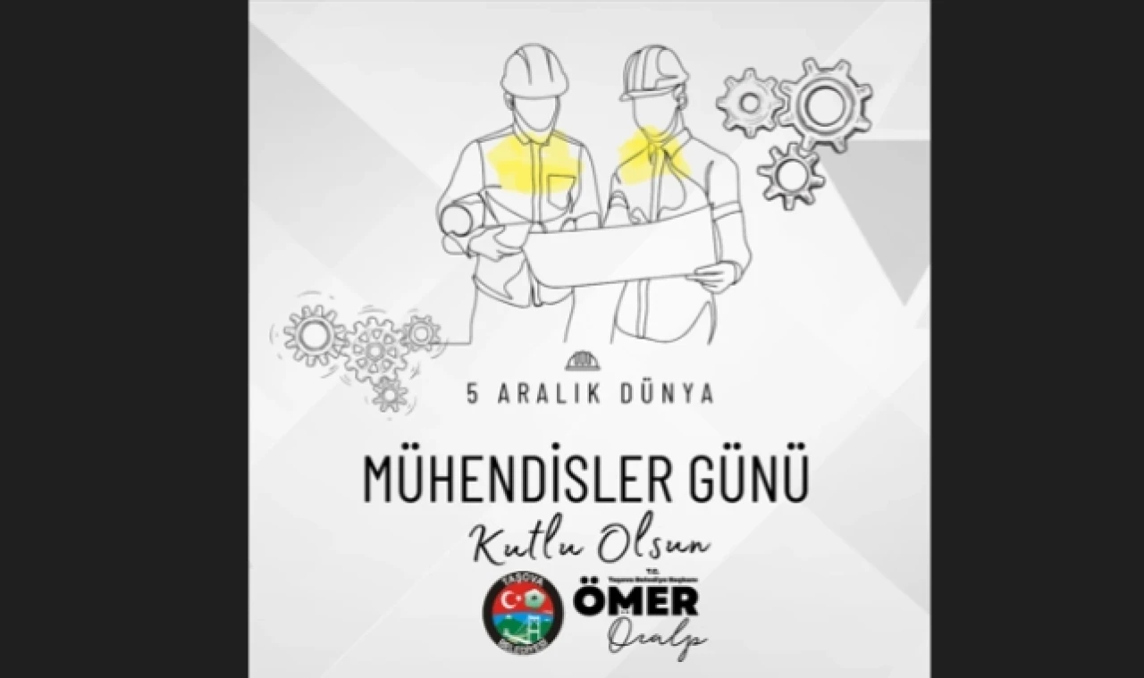 "Yaşanabilir Bir Dünya İçin Emek Harcayan Mühendislerimizin Günü Kutlu Olsun"