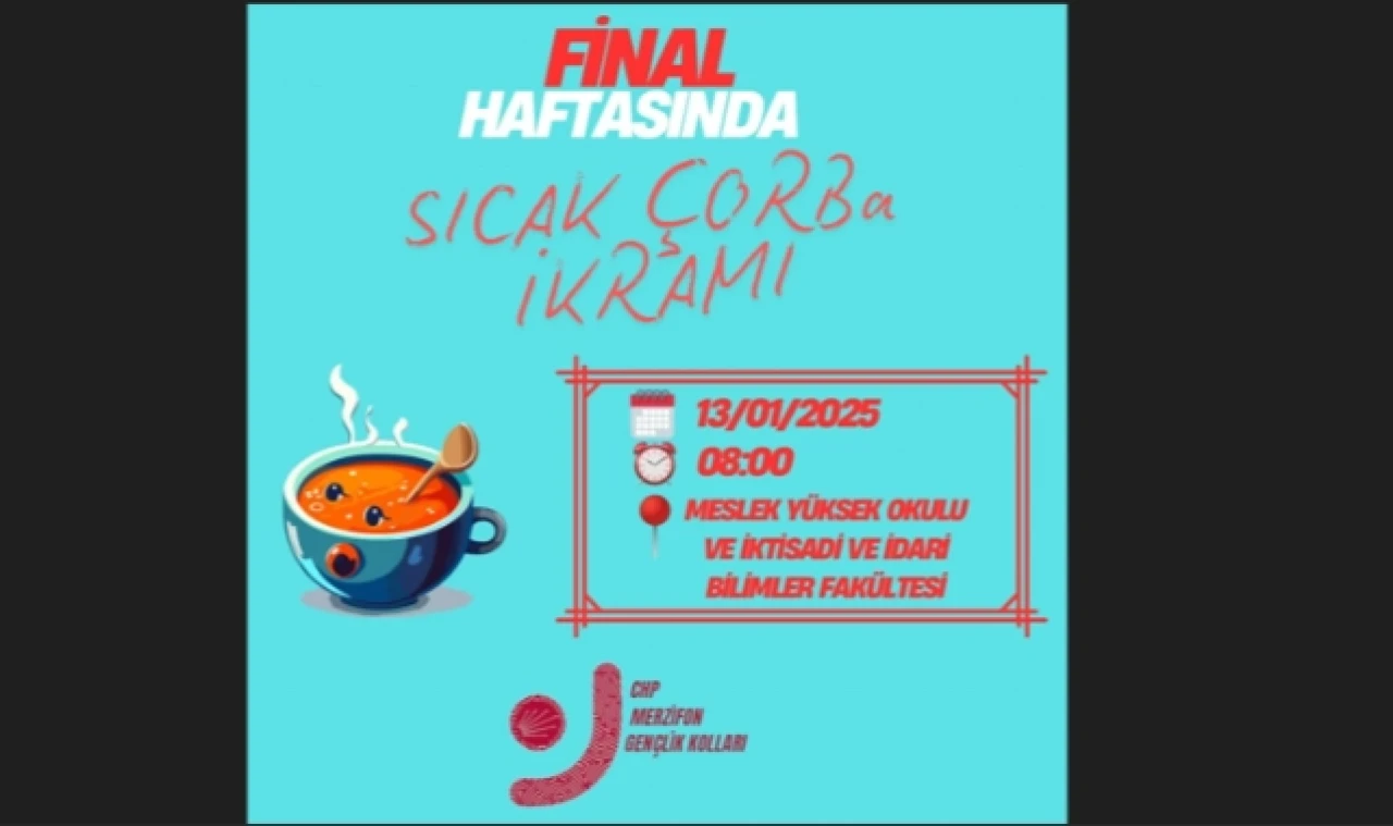 Final haftasında öğrencilere sıcak çorba ikram edilecek