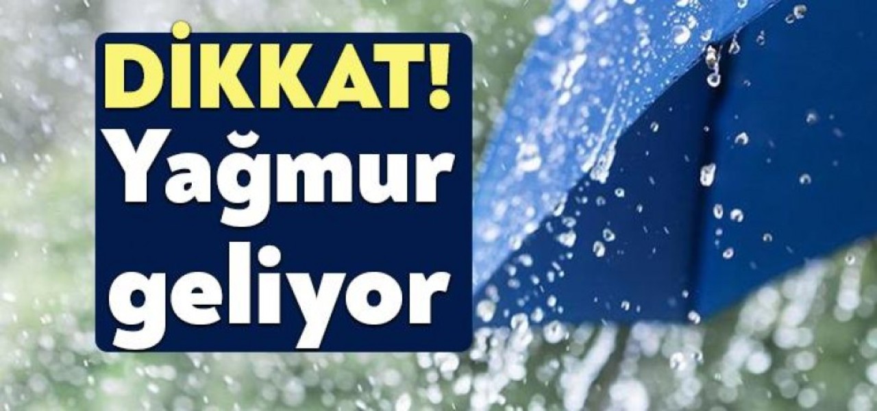 BAHAR YAĞMURLARI GELİYOR