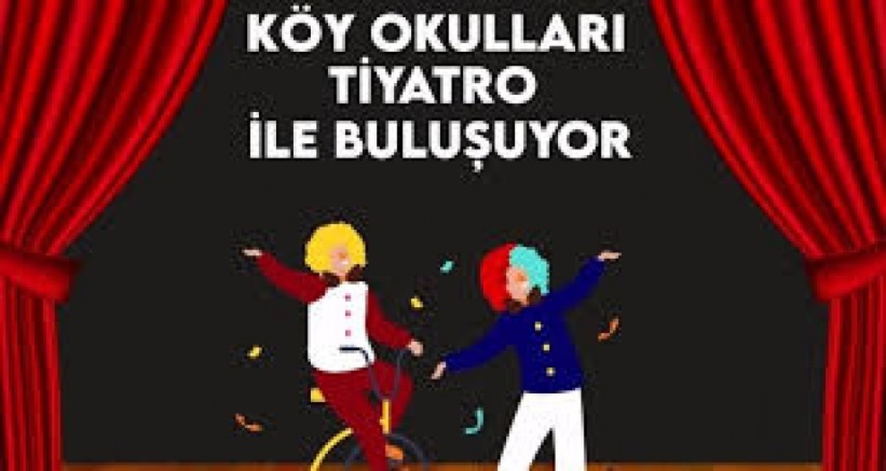 KÖYDEKİ ÇOCUKLAR TİYATRO İLE BULUŞACAK