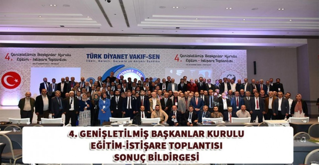 TÜRK DİYANET VAKIF-SEN İSTİŞARE TOPLANTISI SONUÇ BİLDİRGESİ AÇIKLANDI
