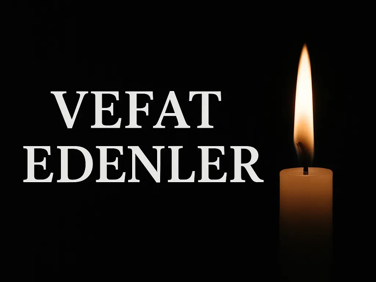30 Nisan 2025 Aramızdan Ayrılanlar