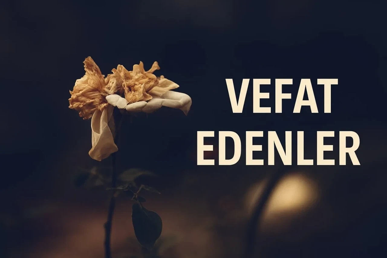 6 Nisan 2025 Aramızdan Ayrılanlar