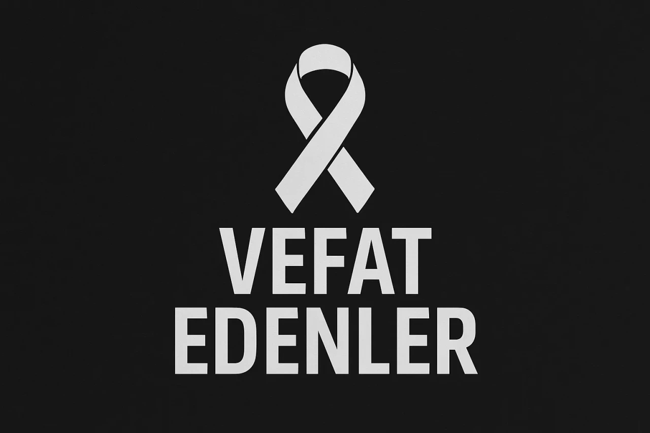 27 Mayıs 2025 Aramızdan Ayrılanlar