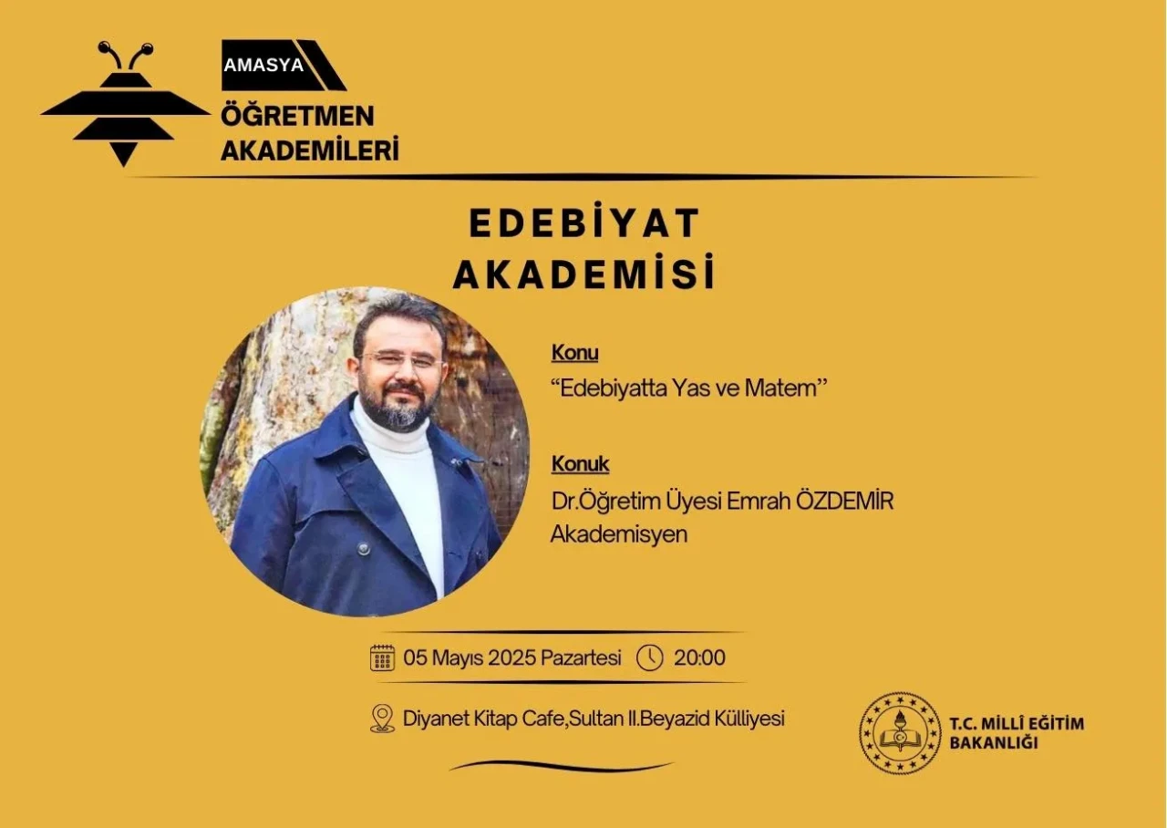 Amasya Öğretmen Akademileri’nde Bu Akşam “Edebiyatta Yas ve Matem” Konuşulacak!