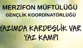 Merzifon’da Kardeşlik Kampı Başlıyor!