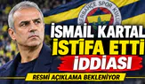 Fenerbahçe’de 4. İsmail Kartal Dönemi Sona Erdi!