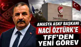 TFF’DEN NACİ ÖZTÜRK’E YENİ GÖREV