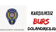 Amasya Emniyeti’nden “Karşılıksız Burs Dolandırıcılığı” Uyarısı