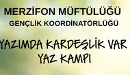 Merzifon’da Kardeşlik Kampı Başlıyor!