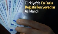 Türkiye’de En Fazla Değiştirilen Soyadları Açıklandı