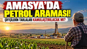 Amasya’da Petrol Araması! Çiftçilerin Tarlaları Kamulaştırılacak mı?