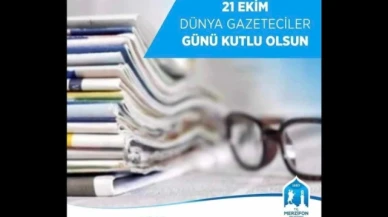 "21 Ekim Dünya Gazeteciler Günü kutlu olsun"