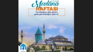 "Hazreti Mevlana'nın 751. Vuslat Yıldönümü'nde O'nu rahmetle anıyorum"
