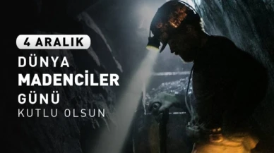 “Maden emekçilerimizin günlerini en kalbi duygularımla kutluyorum”