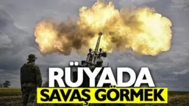 Rüyada Savaş Görmek Ne Anlama Gelir? İşte Detaylı Yorum