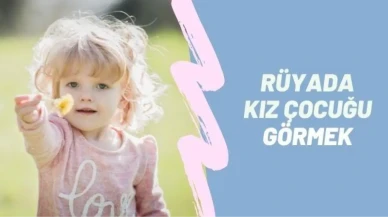 Rüyada Kız Bebeği Görmek Ne Anlama Gelir? 2025 Yorumları ve İslami Tabirler