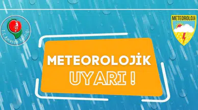 Amasya’ya Kuvvetli Yağış Uyarısı