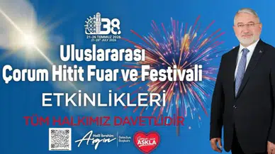 Çorum'da Yazın En Büyük Festivali Başlıyor!