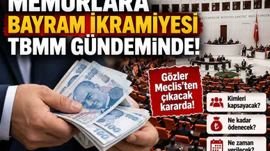 Memurlara Bayram İkramiyesi Müjdesi mi? Gözler TBMM’ye Çevrildi!