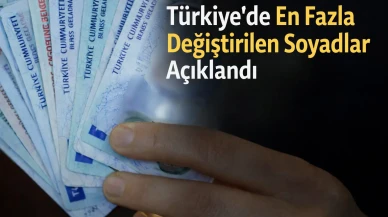 Türkiye’de En Fazla Değiştirilen Soyadları Açıklandı
