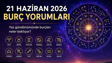 21 Haziran 2026 Burç Yorumları: Yaz Gündönümünde Burçları Neler Bekliyor?