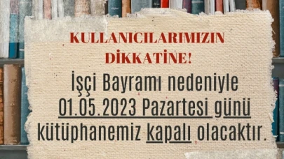 KÜTÜPHANE 1 MAYIS'TA KAPALI