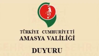 AMASYA VALİLİĞİNDEN ÖNEMLİ DUYURU