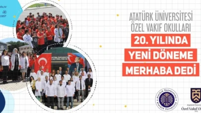 Atatürk Üniversitesi Vakıf Okulları, 20. yılında yeni döneme merhaba dedi