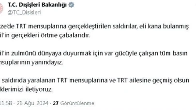 Dışişleri Bakanlığı'ndan İsrail'in TRT mensuplarını yaraladığı saldırıya tepki
