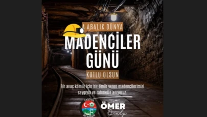 "Alın Terine Kömür Karası Değmiş Tüm Madencilerimizin Günü Kutlu Olsun"