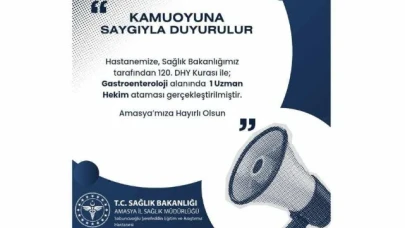 Amasya'ya Gastroenteroloji Alanında Uzman Hekim Atandı