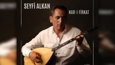 SEYFİ ALKAN İLK ALBÜMÜ NAR-I FİRKAT’I ÇIKARDI