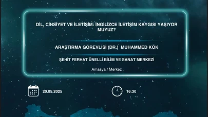 Amasya’da TÜBİTAK Bilim Söyleşisi: İngilizce İletişim Kaygısı Masaya Yatırılacak