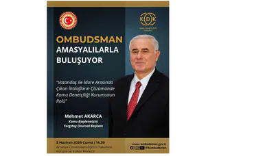 Kamu Başdenetçisi Mehmet Akarca Amasya’da Vatandaşlarla Buluşacak
