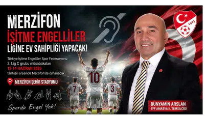 Merzifon, İşitme Engelliler Futbol Ligi’ne Ev Sahipliği Yapacak