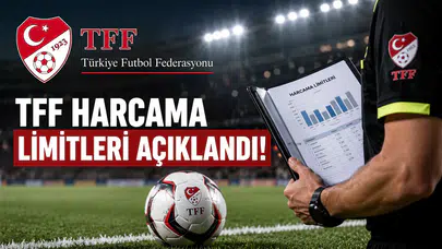 TFF Harcama Limitlerini Açıkladı! İşte Süper Lig Devlerinin Bütçeleri