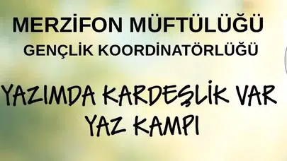 Merzifon’da Kardeşlik Kampı Başlıyor!