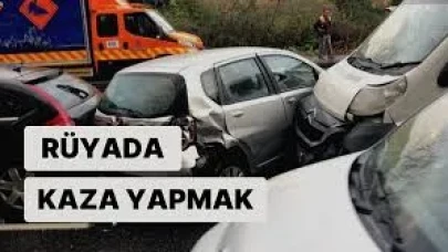 Rüyada Kaza Yapmak Ne Anlama Gelir?
