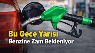 Benzine Bu Gece Yarısı Zam Bekleniyor