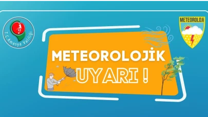 Amasya İçin Meteorolojik Uyarı