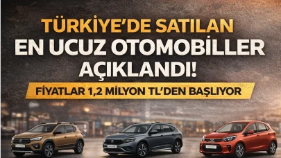 Türkiye’de Satılan En Ucuz Otomobiller Açıklandı